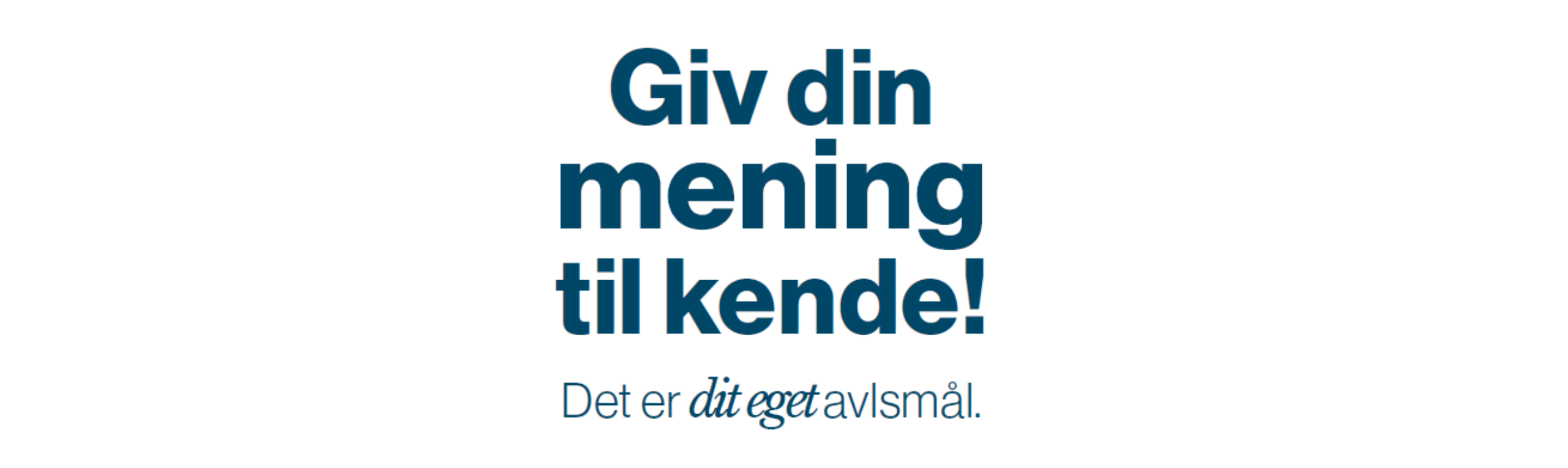 Giv Din Mening Til Kende