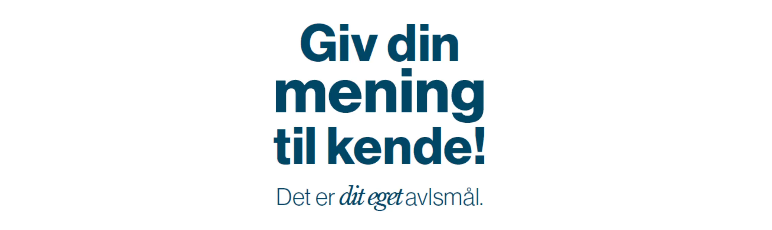 Giv Din Mening Til Kende